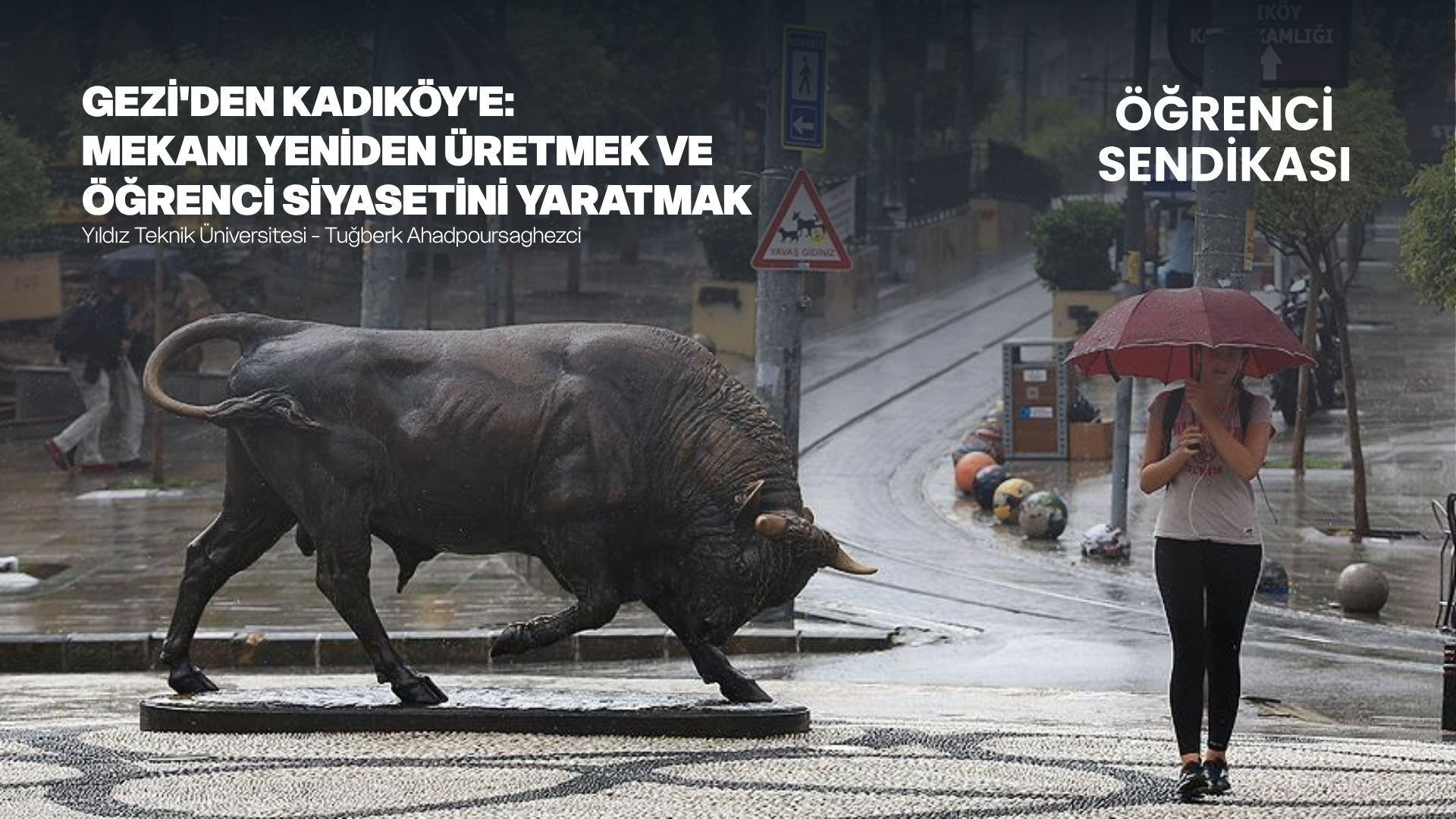 Gezi'den Kadıköy'e: Mekanı Yeniden Üretmek ve Öğrenci Siyasetini Yaratmak